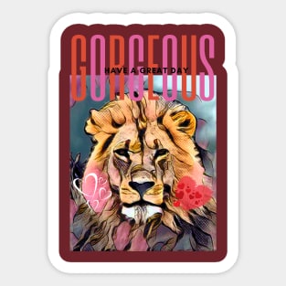 GORGEOUS, Have a Great Day (Lion valentine) Sticker